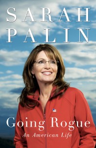 Going Rogue Going Rogue: An American Life