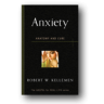 Anxiety: Anatomy and Cure