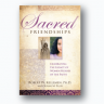 04.   Sacred Friendships: Celebrating the Legacy of Women Heroes of the Faith 
